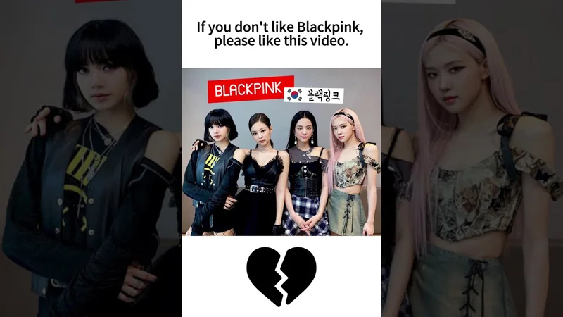 If you  don't like Blackpink, please like this video.