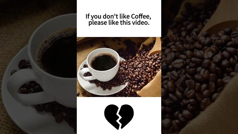 If you don't like Coffee, please like this video.