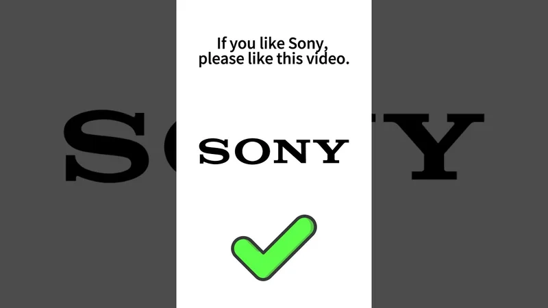 If you like Sony, please like this video.
