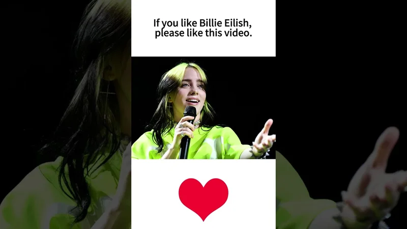 If you like Billie Eilish, please like this video.
