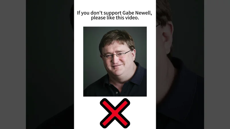 If you don't support Gabe Newell, please like this video.