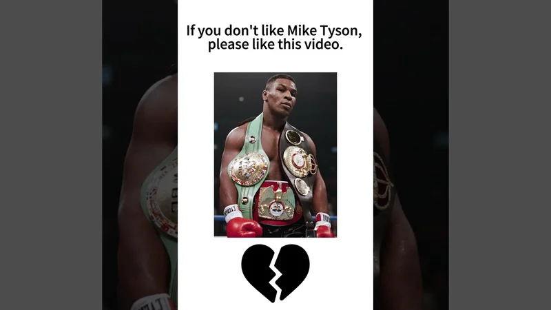 If you don't like Mike Tyson, please like this video.