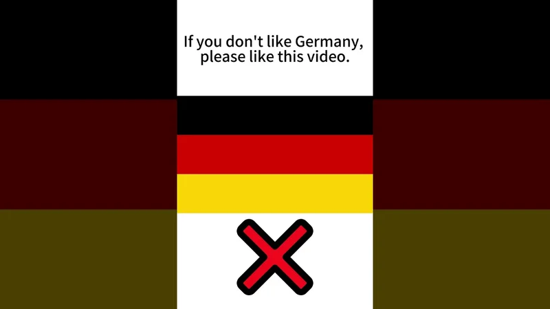 If you don't like Germany, please like this video.