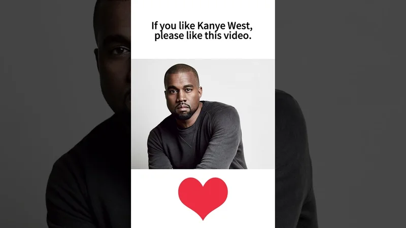 If you like Kanye West, please like this video.